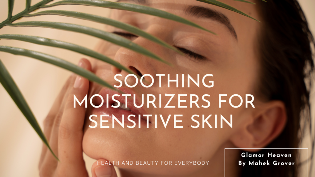 Moisturizers For Sensitive Skin